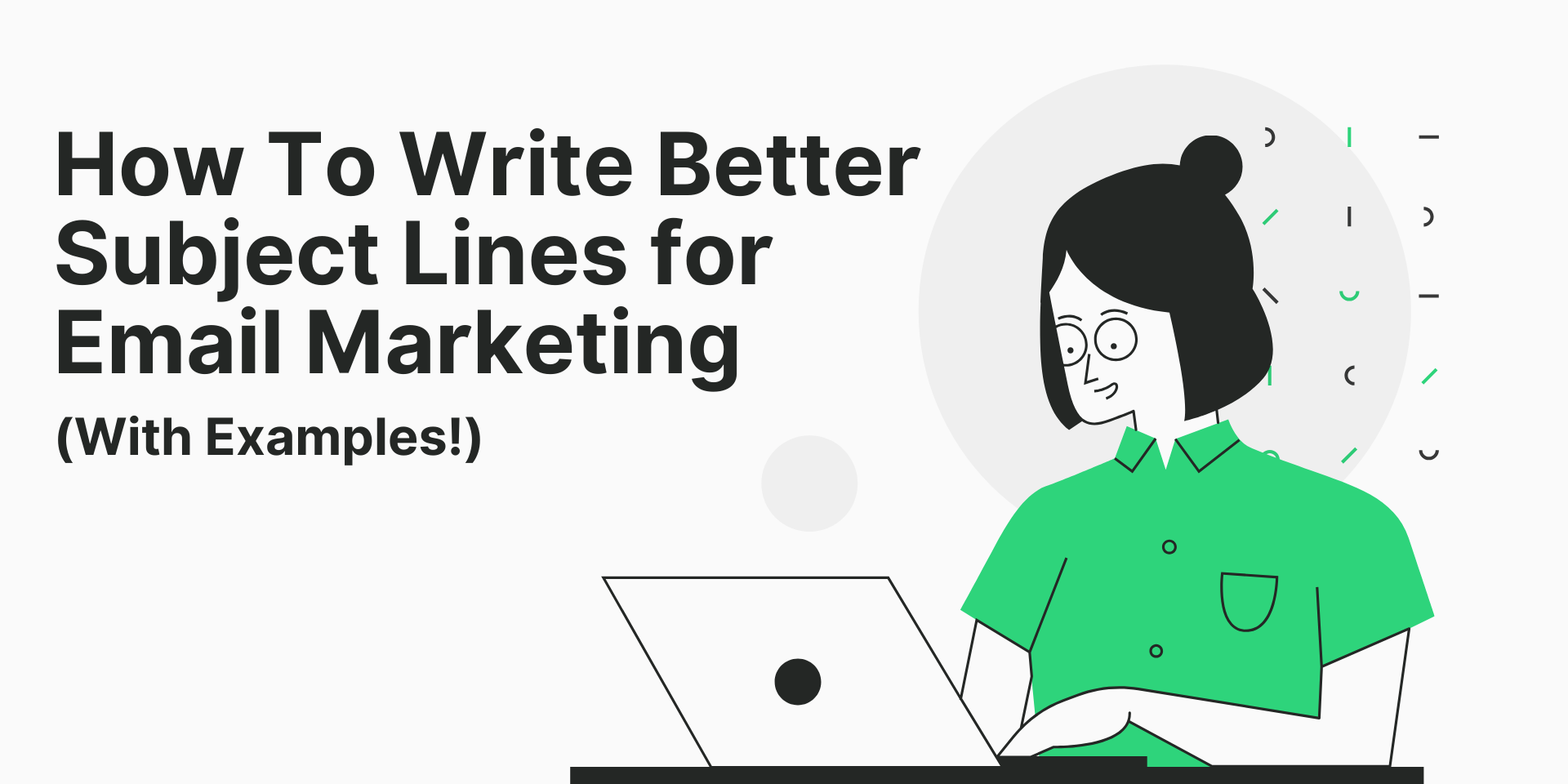 Write Better Subject Lines for Email Marketing (With Examples)