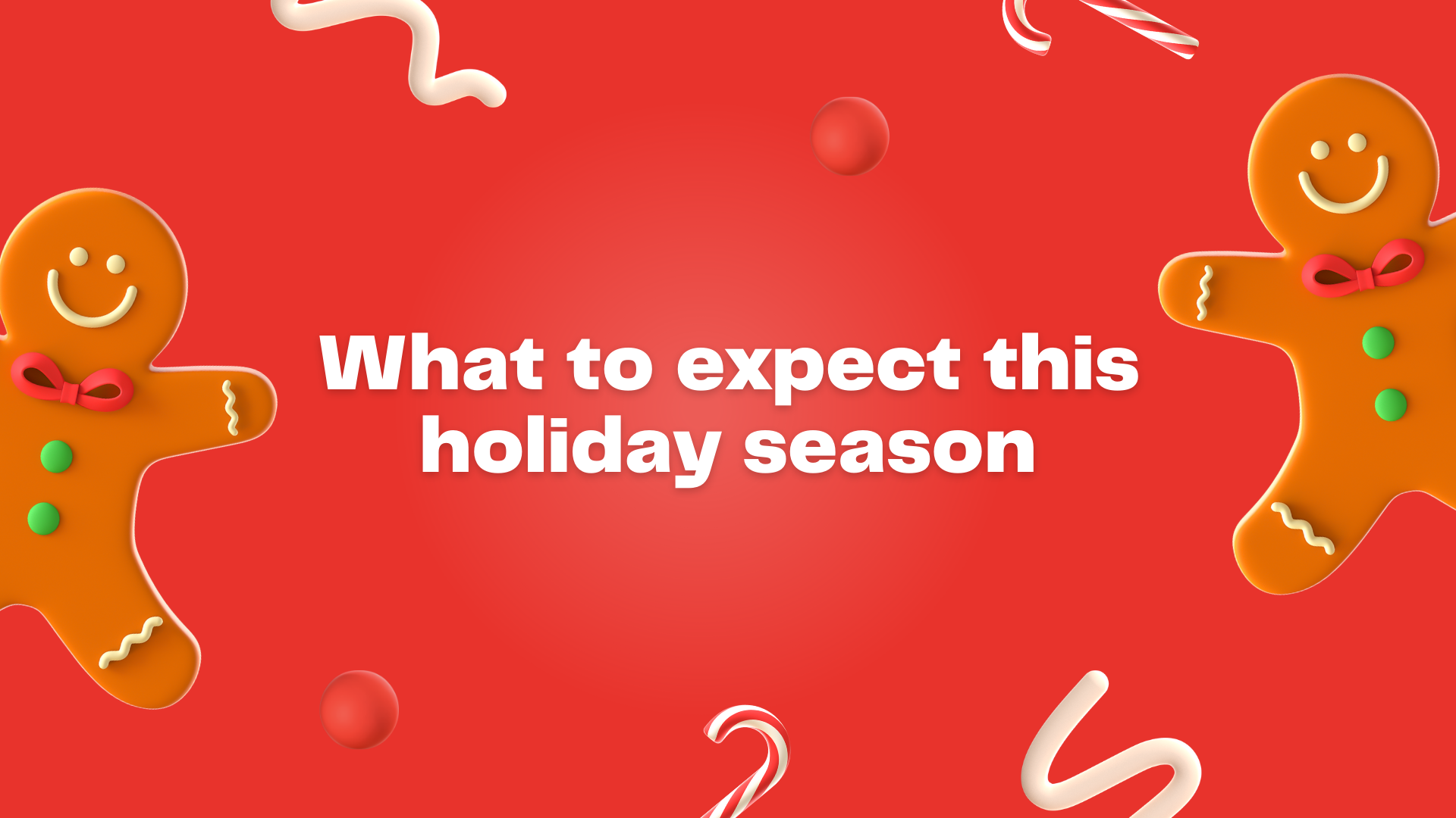 What to expect this holiday season