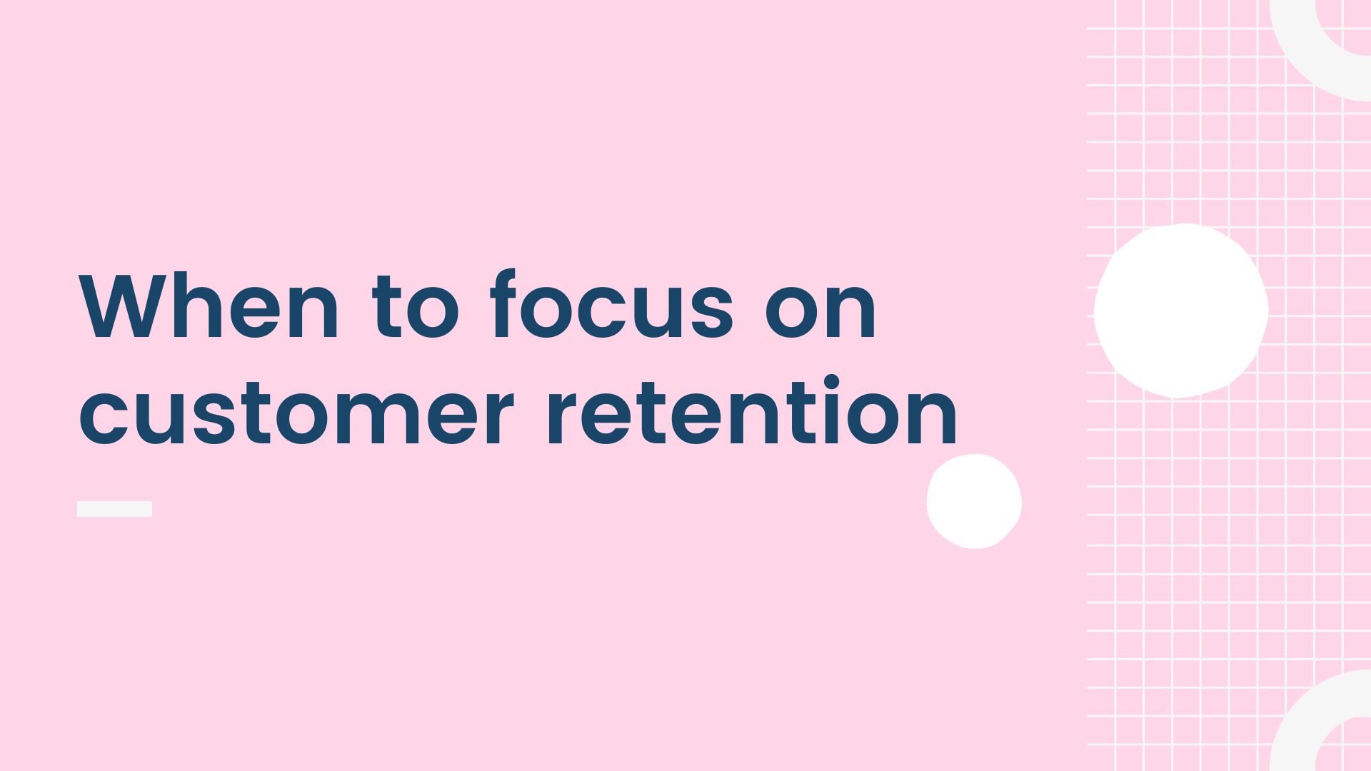 customer retention strategies when to focus on customer retention